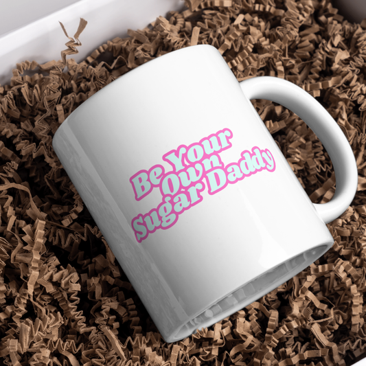 Be Your Own Sugar Daddy: The Mug for Boss Energy