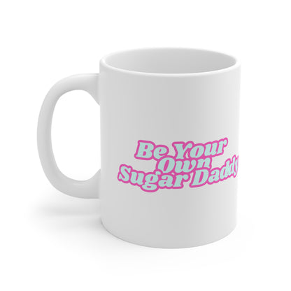 Be Your Own Sugar Daddy: The Mug for Boss Energy